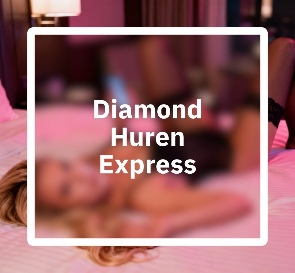 Diamond Huren Express Deutschlandweite Huren Telegram Gruppe
